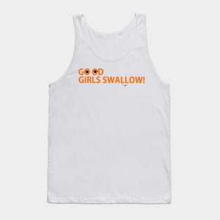 Good girls swallow Tank Top